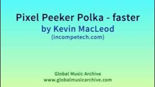 Pixel Peeker Polka   faster by Kevin MacLeod 1 HOUR