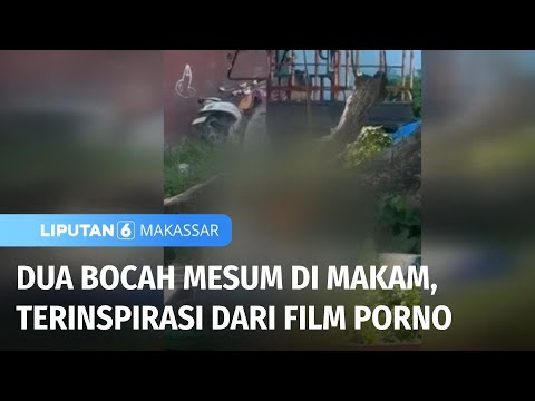 Dua Bocah Mesum di Makam karena Terinspirasi Film Porno | Liputan 6 Makassar