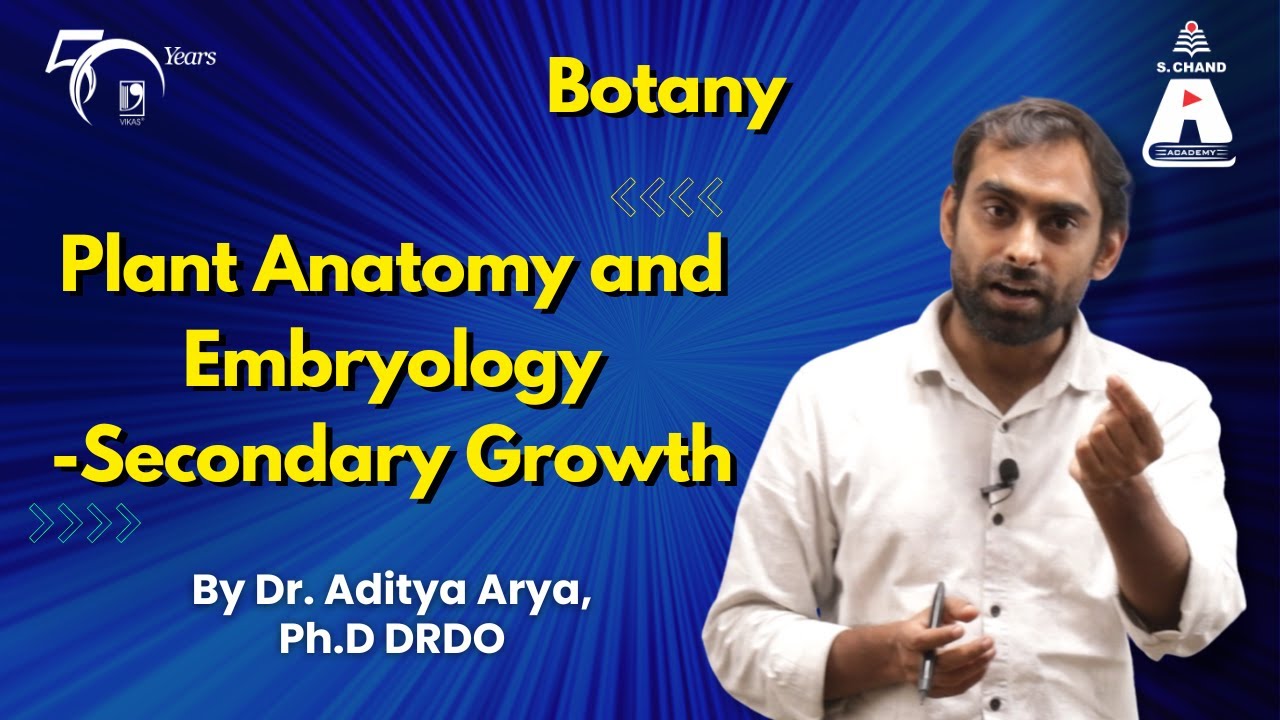 Plant Anatomy and Embryology - Secondary Growth | Botany | S Chand Academy