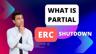 What is Considered ERC Partial Shutdown Still Eligible