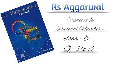 Rational Numbers | Exercise 1E | Q1 to Q3 || CBSE  RS Aggarwal class 8 in hindi || Maths study