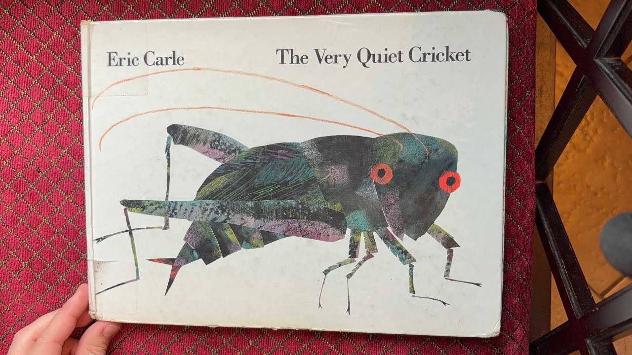 The Very Quiet Cricket” By Eric Carle (Read aloud book for kids