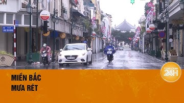 Đón không khí lạnh mạnh tăng cường, miền Bắc mưa rét đến mức nào?| Toàn cảnh 24h