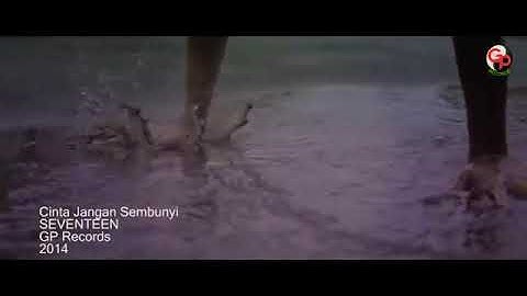 Seventeen - Cinta Jangan Sembunyi [Official Music Video]