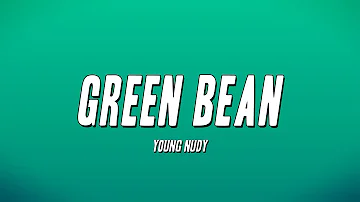 Young Nudy - Green Bean (Lyrics)