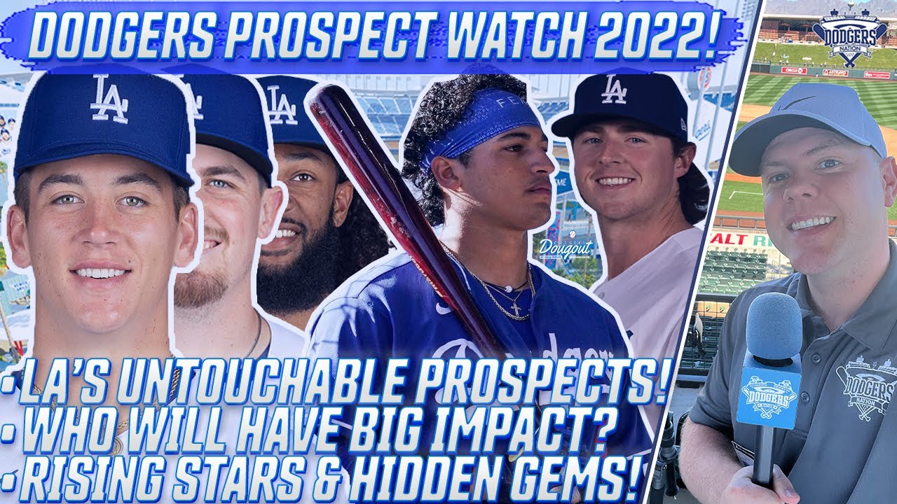 Dodgers Prospect Watch 22! Untouchables, Risers, Hidden Gems, Cartaya, Miller, Pepiot and More!