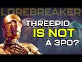 When is a 3po not a 3po  star wars lorebreaker