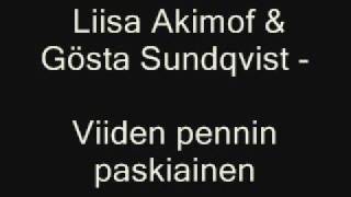 Video thumbnail of "Liisa Akimof&Gösta Sundqvist - Viiden pennin paskiainen"