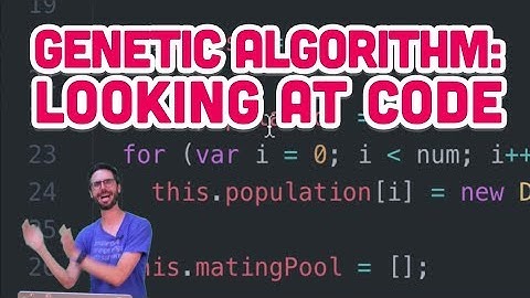 9.4: Genetic Algorithm: Looking at Code - The Nature of Code