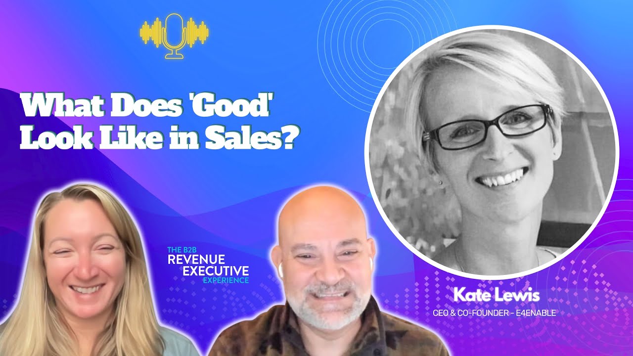 Episode 294: What Does 'Good' Look Like in Sales? With Kate Lewis