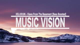 XELΛRΛIN - Views From The Basement [Bass Boosted]