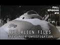 The Alien Files: UFOs Under Investigation (Full Episode S1|E13)