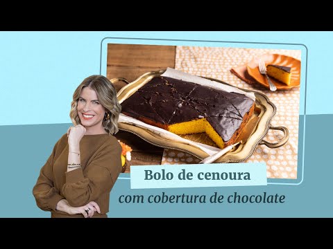 Bolo de cenoura com cobertura de chocolate - Panelinha