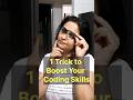 1 Trick to Boost Your Coding Skills