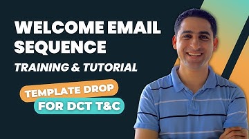 Welcome Email Sequence training and tutorial (Template drop for DCT T&C membership)