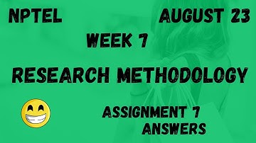 Assignment 7 | Research Methodology Week 7 | NPTEL @HanumansView