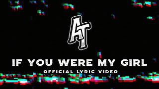 Austin Tolliver - If You Were My Girl (Official Lyric Video)