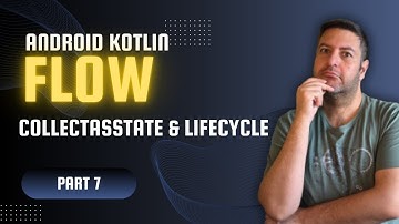 Kotlin Flow Episode 7: Master collectAsState and Lifecycle