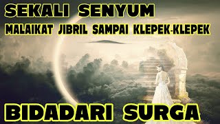 Download Lagu Senyum Bidadari Surga, Malaikat Jibril Sampai Sujud MP3
