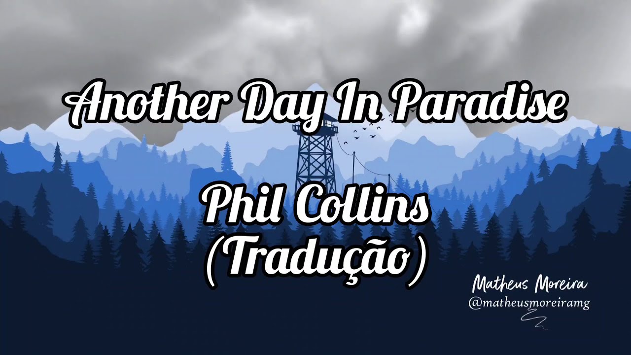 Another Day in Paradise (Tradução) - Phil Collins (Impressão