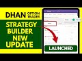 Dhan App Option Trader - Strategy Builder New Update Explained