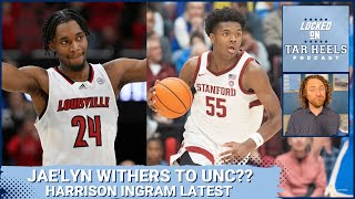 TRANSFER PORTAL UPDATE: Will Louisville's Jae'lyn Withers Commit to UNC | LATEST on Harrison Ingram
