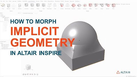 Morph Implicit Geometry in Altair Inspire