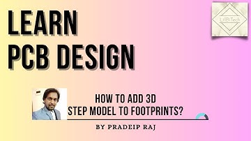 Hoe u een 3D-stappenmodel toevoegt aan de voetafdruk op een printplaat | Leer PCB-ontwerp in OrCA...