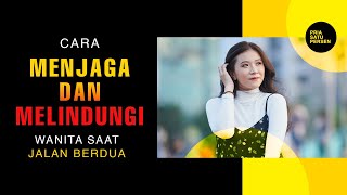 Cara MENJAGA dan MELINDUNGI WANITA SAAT JALAN BERDUA