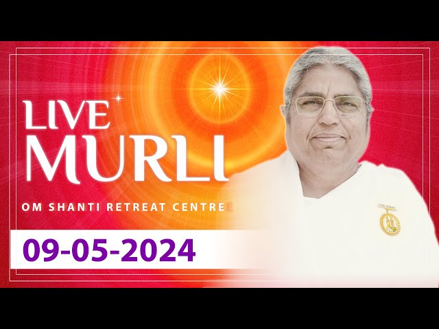 Live Murli 09-05-2024 by BK Asha Didi from Om Shanti Retreat Centre, Delhi-NCR class=