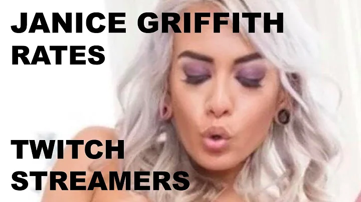 Janice Griffith Rates Twitch Streamers