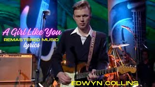 EDWYN COLLINS - A Girl Like You (lyrics/subtitle) Remaster