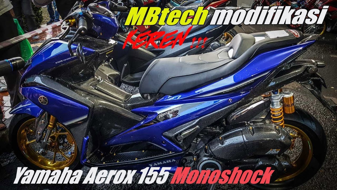 KEREN Modifikasi Kontes MBtech Yamaha Aerox 155 MONOSHOCK YouTube