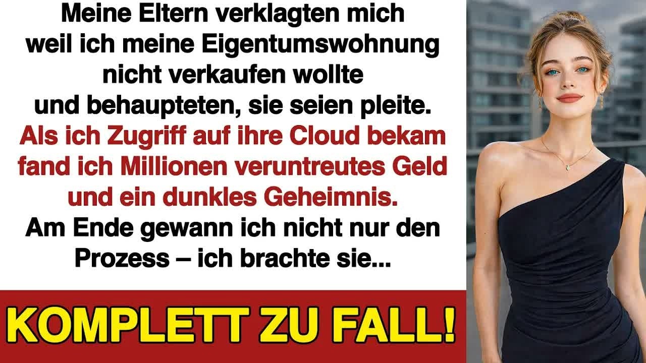 Meine Eltern verklagten mich, weil ich meine Wohnung nicht verkaufte  Da setzte ich klare Gren