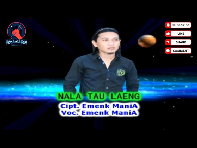 NALA TAU LAENG EMENK KARAOKE ORGINAL TANPA VOCAL class=