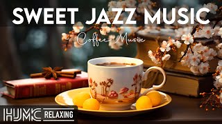 Sweet Jazz Music  ☕ Elegant May Coffee Jazz Music and Positive Bossa Nova Piano for Energy the day