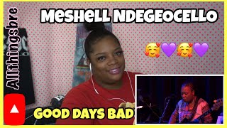 MY FIRST LISTEN TO MESHELL NDEGEOCELLO | GOOD DAYS BAD