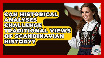 Can Historical Analyses Challenge Traditional Views of Scandinavian History? - Unmapping Scandinavia