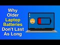Why laptop batteries drain faster when they’re older