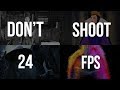 When You Should NOT Shoot in 24 FPS