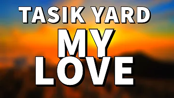 TASIK YARD - MY LOVE (5-Star) (PNG Music 2020)