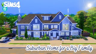 Suburban Home for a Big Family  || The Sims 4 Speed Build || NO CC