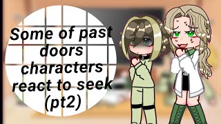 Past doors characters react to seek (Seek backstory by GH'S)(Pt2)