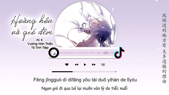 [Vietsub] Hoàng Hôn Và Gió Đêm - IN-K, Vương Hân Thần, Tô Tinh Tiệp | 落日与晚风 - IN-K / 王忻辰 / 苏星婕