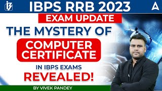 IBPS RRB 2023 Exam Update The Mystery of Computer Certificate in IBPS Exams Revealed