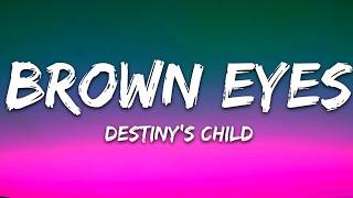 Brown Eyes - Destiny's Child (Lyrics)
