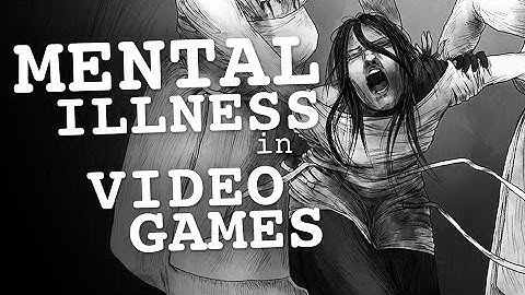 How Video Games Explore Mental Illness