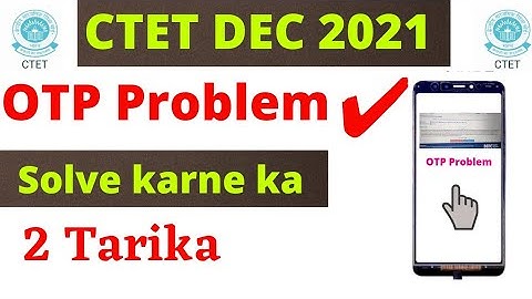 CTET OTP Problem 2021 | CTET DEC 2021 OTP Nehi aa Raha Hey | Ctet 2021 surver problem