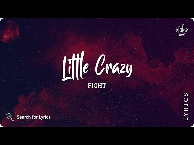 LITTLE CRAZY (TRADUÇÃO) - Fight 