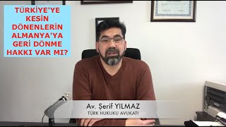 Türki̇yeye Kesi̇n Dönenleri̇n Almanyaya Geri̇ Dönme Hakki Var Mi?